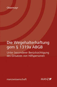 Die Wegehalterhaftung gem § 1319a ABGB