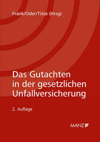 Das Gutachten in der gesetzlichen Unfallversicherung