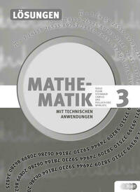 Mathematik mit technischen Anwendungen, Lösungen zu Band 3 – Neubearbeitung nach Lehrplan 2015