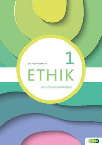 Ethik 1. Diskurs und Orientierung