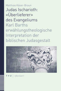 Judas Ischarioth: «Überlieferer» des Evangeliums