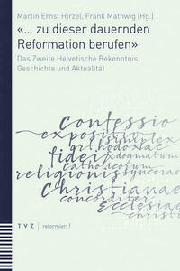 «… zu dieser dauernden Reformation berufen»