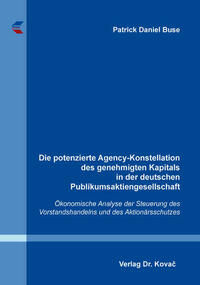 Die potenzierte Agency-Konstellation des genehmigten Kapitals in der deutschen Publikumsaktiengesellschaft