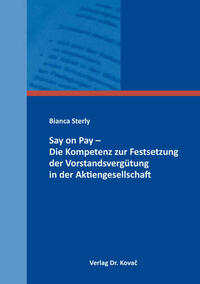 Say on Pay – Die Kompetenz zur Festsetzung der Vorstandsvergütung in der Aktiengesellschaft