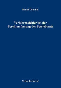 Verfahrensfehler bei der Beschlussfassung des Betriebsrats