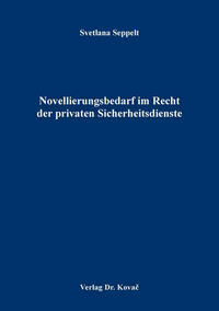 Novellierungsbedarf im Recht der privaten Sicherheitsdienste