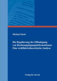 Die Regulierung der Offenlegung von Rechnungslegungsinformationen: Eine wohlfahrtstheoretische Analyse