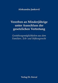 Vererben an Minderjährige unter Ausschluss der gesetzlichen Vertretung