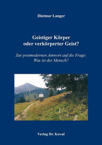 Geistiger Körper oder verkörperter Geist?