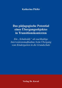 Das pädagogische Potential eines Übergangsobjektes in Transitionskontexten