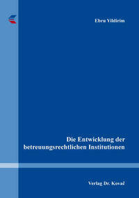 Die Entwicklung der betreuungsrechtlichen Institutionen