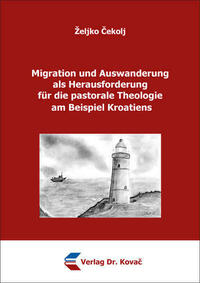 Migration und Auswanderung als Herausforderung für die pastorale Theologie am Beispiel Kroatiens