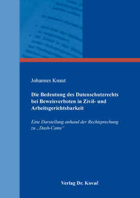 Die Bedeutung des Datenschutzrechts bei Beweisverboten in Zivil- und Arbeitsgerichtsbarkeit