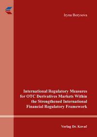 International Regulatory Measures for OTC Derivatives Markets Within the Strengthened International Financial Regulatory Framework
