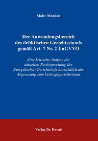 Der Anwendungsbereich des deliktischen Gerichtsstands gemäß Art. 7 Nr. 2 EuGVVO