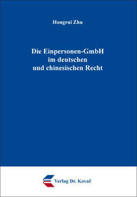 Die Einpersonen-GmbH im deutschen und chinesischen Recht