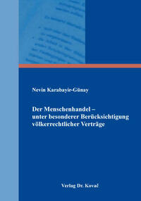 Der Menschenhandel – unter besonderer Berücksichtigung völkerrechtlicher Verträge