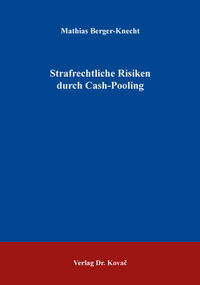 Strafrechtliche Risiken durch Cash-Pooling