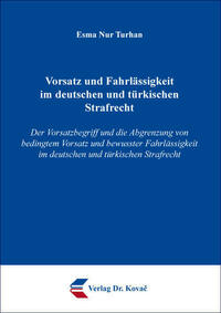 Vorsatz und Fahrlässigkeit im deutschen und türkischen Strafrecht