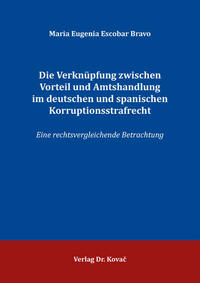 Die Verknüpfung zwischen Vorteil und Amtshandlung im deutschen und spanischen Korruptionsstrafrecht