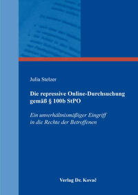 Die repressive Online-Durchsuchung gemäß § 100b StPO