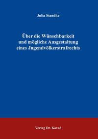 Über die Wünschbarkeit und mögliche Ausgestaltung eines Jugendvölkerstrafrechts