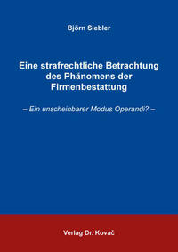 Eine strafrechtliche Betrachtung des Phänomens der Firmenbestattung