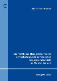 Die rechtlichen Herausforderungen der nationalen und europäischen Finanzmarktaufsicht im Wandel der Zeit