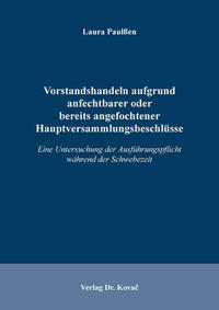 Vorstandshandeln aufgrund anfechtbarer oder bereits angefochtener Hauptversammlungsbeschlüsse
