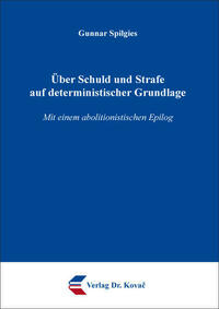 Über Schuld und Strafe auf deterministischer Grundlage