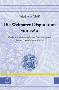 Die Weimarer Disputation von 1560