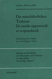 Die mittelalterlichen Traktate De modo opponendi et respondendi