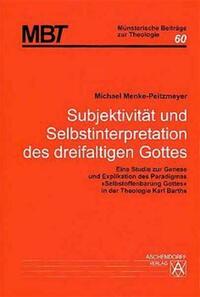 Subjektivität und Selbstinterpretation des dreifaltigen Gottes