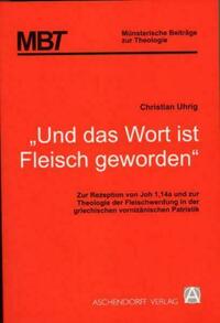 'Und das Wort ist Fleisch geworden'