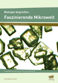 Biologie begreifen: Faszinierende Mikrowelt