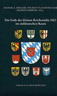 Das Ende der kleinen Reichsstädte 1803 im süddeutschen Raum