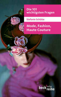 Die 101 wichtigsten Fragen: Mode, Fashion, Haute Couture