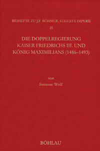 Die Doppelregierung Kaiser Friedrichs III. und König Maximilians (1486 - 1493)