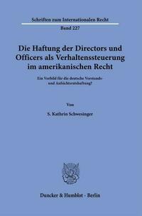 Die Haftung der Directors und Officers als Verhaltenssteuerung im amerikanischen Recht.