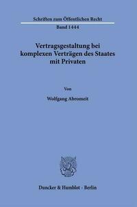 Vertragsgestaltung bei komplexen Verträgen des Staates mit Privaten.