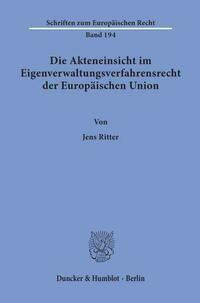 Die Akteneinsicht im Eigenverwaltungsverfahrensrecht der Europäischen Union.