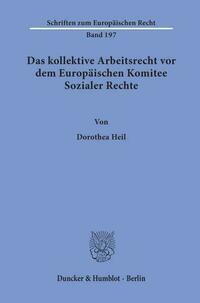 Das kollektive Arbeitsrecht vor dem Europäischen Komitee Sozialer Rechte.