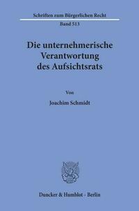 Die unternehmerische Verantwortung des Aufsichtsrats.