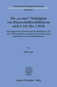 Die "ex tunc"-Nichtigkeit von Dauerschuldverhältnissen nach § 142 Abs. 1 BGB.