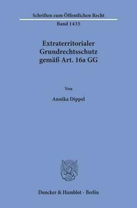 Extraterritorialer Grundrechtsschutz gemäß Art. 16a GG.