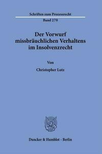 Der Vorwurf missbräuchlichen Verhaltens im Insolvenzrecht.