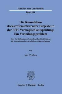 Die Kumulation stickstoffemittierender Projekte in der FFH-Verträglichkeitsprüfung: Ein Verteilungsproblem.