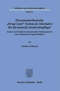 Das panamerikanische "Drug Court"-System als Alternative für die deutsche Strafrechtspflege?