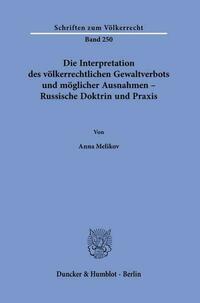 Die Interpretation des völkerrechtlichen Gewaltverbots und möglicher Ausnahmen – Russische Doktrin und Praxis.
