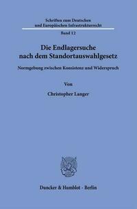 Die Endlagersuche nach dem Standortauswahlgesetz.
